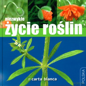 Niezwykłe Życie Roślin (twarda) [KSIĄŻKA]