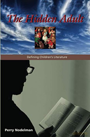 The Hidden Adult: Defining Children's Literature - Perry Nodelman [KSIĄŻKA]