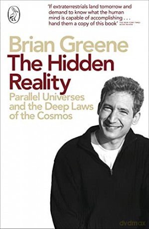 The Hidden Reality: Parallel Universes and the Deep Laws of the Cosmos - Brian Greene [KSIĄŻKA]