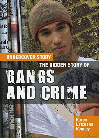 The Hidden Story of Gangs and Crime Undercover Story - Karen Latchana Kenney [KSIĄŻKA]