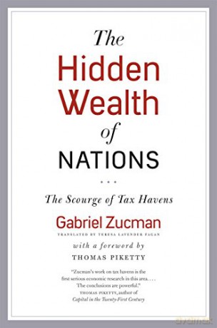 The Hidden Wealth of Nations: The Scourge of Tax Havens - Gabriel Zucman [KSIĄŻKA]