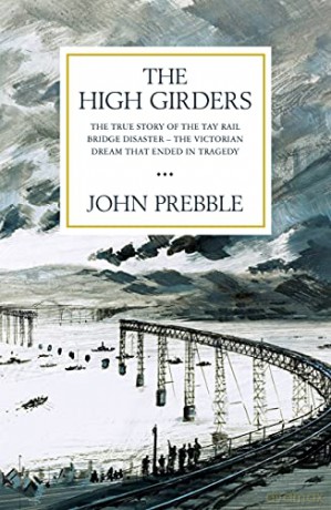The High Girders: The gripping true story of a Victorian dream that ended in tragedy - John Prebble [KSIĄŻKA]