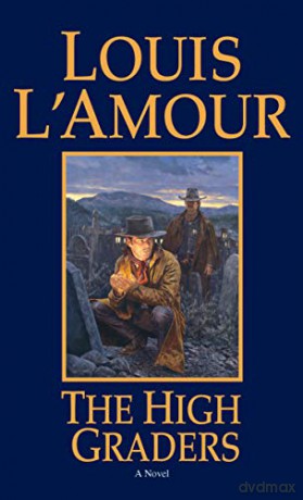 The High Graders: A Novel - Louis L'Amour [KSIĄŻKA]