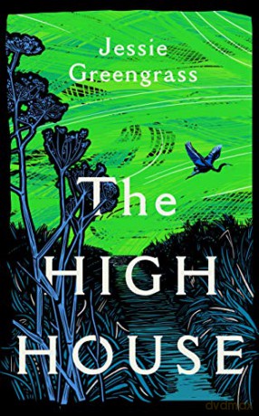 The High House - Jessie Greengrass [KSIĄŻKA]