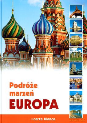 Europa Podróże Marzeń (twarda) [KSIĄŻKA]