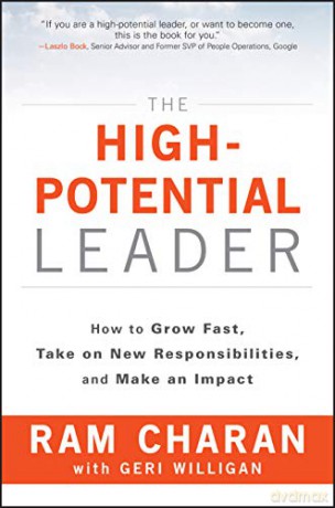 The High-Potential Leader: How to Grow Fast, Take on New Responsibilities, and Make an Impact J-B US non-Franchise Leadership - Ram Charan [KSIĄŻKA]