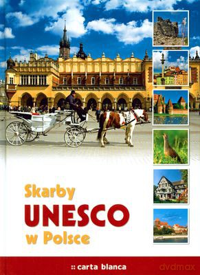 Skarby Unesco W Polsce (twarda) [KSIĄŻKA]