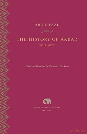 The History of Akbar, Volume 7 Murty Classical Library of India - Abu'l-Fazl, [KSIĄŻKA]