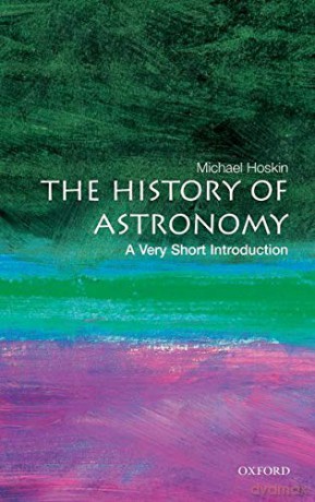 The History of Astronomy: A Very Short Introduction Very Short Introductions - Michael Hoskin [KSIĄŻKA]