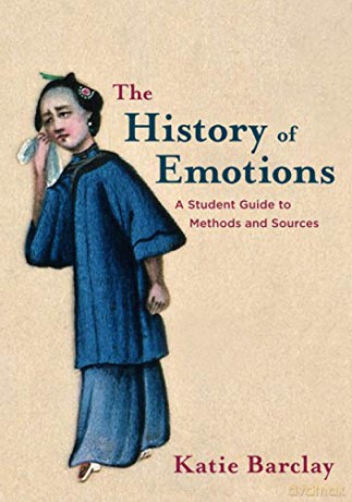The History of Emotions: A Student Guide to Methods and Sources - Katie Barclay [KSIĄŻKA]