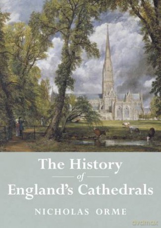 The History of England's Cathedrals - Nicholas Orme [KSIĄŻKA]