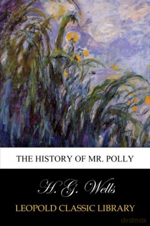 The History of Mr. Polly - H. G. Wells [KSIĄŻKA]