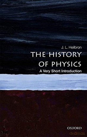The History of Physics: A Very Short Introduction Very Short Introductions - J. L. Heilbron [KSIĄŻKA]