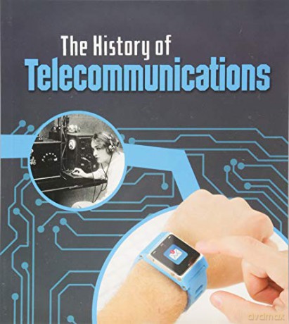 The History of Technology: The History of Telecommunications - Chris Oxlade [KSIĄŻKA]