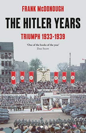 The Hitler Years ~ Triumph 1933-1939: Triumph 1933-39 - Frank McDonough [KSIĄŻKA]