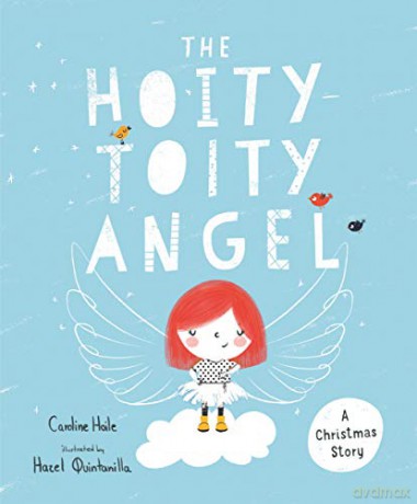 The Hoity-Toity Angel: A Christmas Story - Caroline Hoile [KSIĄŻKA]