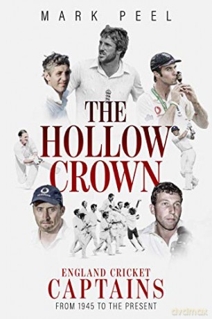 The Hollow Crown: England Cricket Captains from 1945 to the Present - Mark Peel [KSIĄŻKA]