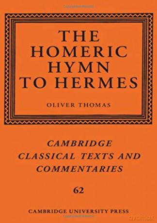 The Homeric Hymn to Hermes: 62 Cambridge Classical Texts and Commentaries, Series Number 62 - Oliver Thomas [KSIĄŻKA]