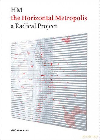 The Horizontal Metropolis: A Radical Project [KSIĄŻKA]