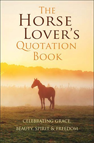The Horse Lover's Quotation Book: An Inspired Equine Collection - Jackie Corley [KSIĄŻKA]