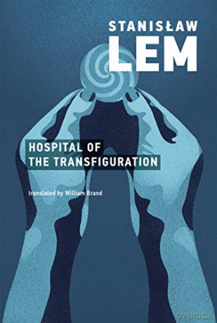 The Hospital of the Transfiguration The MIT Press - Stanislaw Lem [KSIĄŻKA]