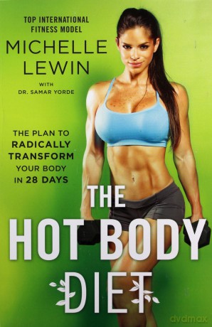 The Hot Body Diet: The Plan To Radically Transform Your Body in 28 Days - Michelle Lewin [KSIĄŻKA]