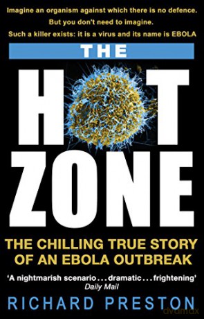 The Hot Zone: The Chilling True Story of an Ebola Outbreak - Richard Preston [KSIĄŻKA]
