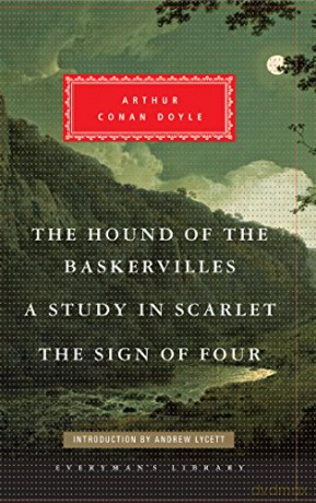 The Hound of the Baskervilles, A Study in Scarlet, The Sign of Four: Arthur Conan Doyle Everyman's library, 363 - Arthur Conan Doyle [KSIĄŻKA]