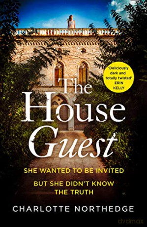 The House Guest: a gripping debut psychological thriller with a twist that will keep you up all night - Charlotte Northedge [KSIĄŻKA]