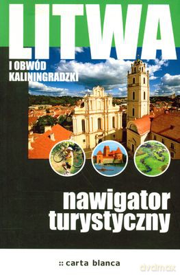 Litwa I Obwód Kalingradzki Nawigator Turystyczny [KSIĄŻKA]