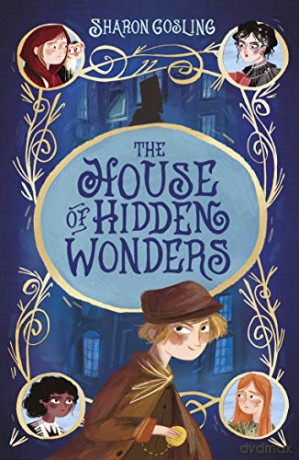 The House of Hidden Wonders - Sharon Gosling [KSIĄŻKA]