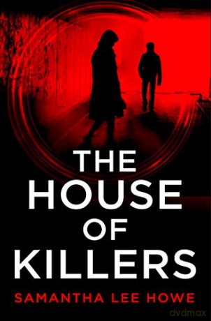 The House of Killers: An absolutely gripping new spy thriller from the USA Today bestseller: Book 1 - Samantha Lee Howe [KSIĄŻKA]