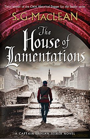 The House of Lamentations: the nailbiting final historical thriller in the award-winning Seeker series - S.G. MacLean [KSIĄŻKA]