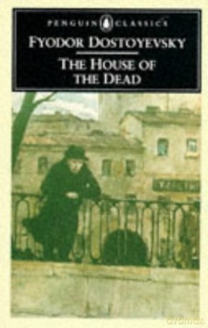 The House of the Dead Penguin Classics - Fyodor Dostoyevsky [KSIĄŻKA]
