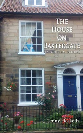 The House on Baxtergate: A Whitby Story - Jenny Hesketh [KSIĄŻKA]