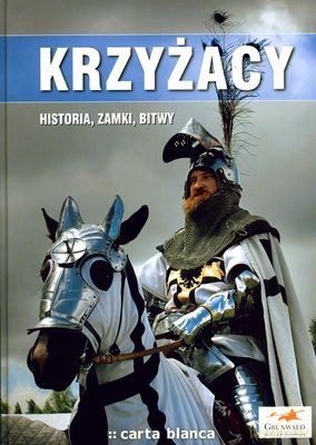 Krzyżacy Historia Zamki Bitwy (twarda) [KSIĄŻKA]