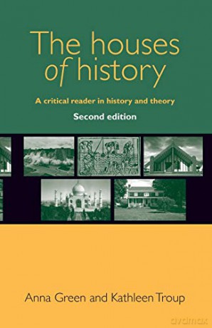 The Houses of History: A Critical Reader in History and Theory, - Anna Green [KSIĄŻKA]