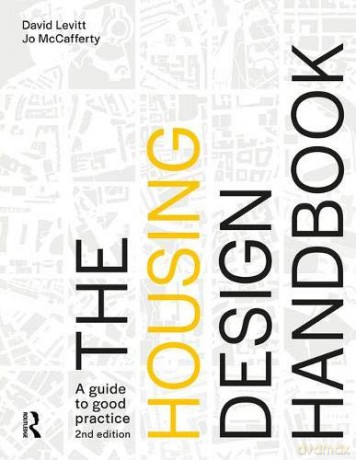 The Housing Design Handbook: A Guide to Good Practice - David Levitt [KSIĄŻKA]