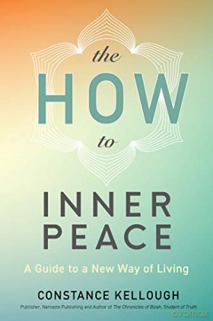 The HOW to Inner Peace: A Guide to a New Way of Living - Constance Kellough [KSIĄŻKA]