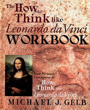 The How to Think Like Leonardo da Vinci Workbook: Your Personal Companion to How to Think Like Leonardo da Vinci - Michael J. Gelb [KSIĄŻKA]