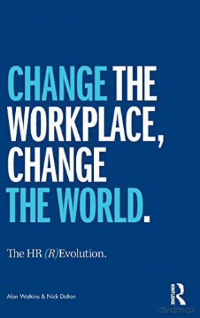 The HR REvolution: Change the Workplace, Change the World - Alan Watkins [KSIĄŻKA]