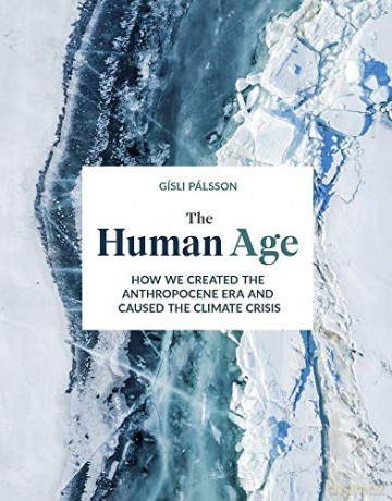 The Human Age: How we created the Anthropocene epoch and caused the climate - Prof Gísli Pálsson [KSIĄŻKA]