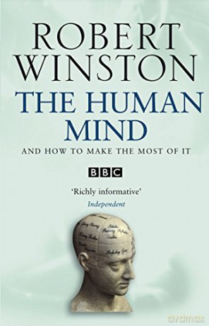 The Human Mind and How to Make the Most of it - Robert Winston [KSIĄŻKA]