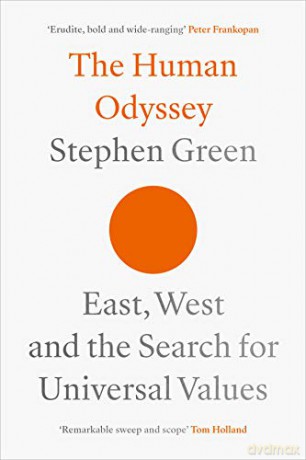 The Human Odyssey: East, West and the Search for Universal Values - Stephen Green [KSIĄŻKA]