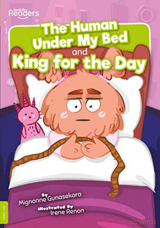 The Human Under My Bed and King for the Day BookLife Readers - Mignonne Gunasekara Biomedical Science BSc [KSIĄŻKA]