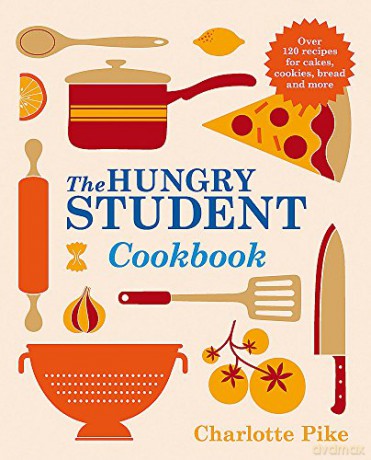 The Hungry Student Cookbook - Charlotte Pike [KSIĄŻKA]