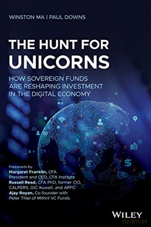 The Hunt for Unicorns - How Sovereign Funds AreReshaping Investment in the Digital Economy - Winston Ma [KSIĄŻKA]