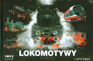 Lokomotywy W Polsce Nowy Wymiar (twarda) [KSIĄŻKA]