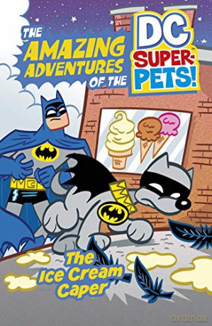 The Ice Cream Caper The Amazing Adventures of the DC Super-Pets - Steve Korte [KSIĄŻKA]
