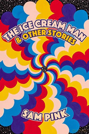 The Ice Cream Man and Other Stories - Sam Pink [KSIĄŻKA]